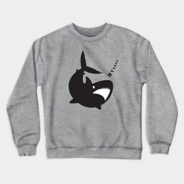 Nyaaaa said sharky Crewneck Sweatshirt by VisionarySerendipity